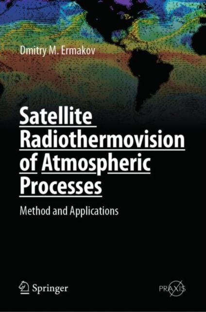 Satellite Radiothermovision of Atmospheric Processes : Method and Applications, EPUB eBook