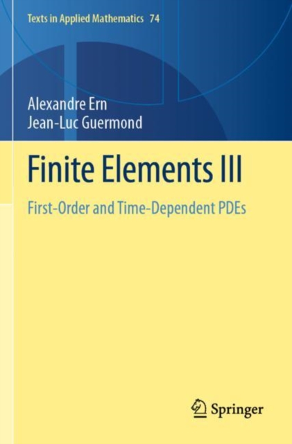 Finite Elements III : First-Order and Time-Dependent PDEs, Paperback / softback Book