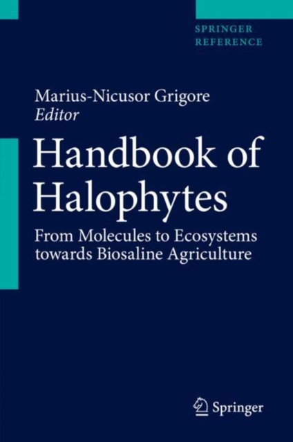 Handbook of Halophytes : From Molecules to Ecosystems towards Biosaline Agriculture, Hardback Book
