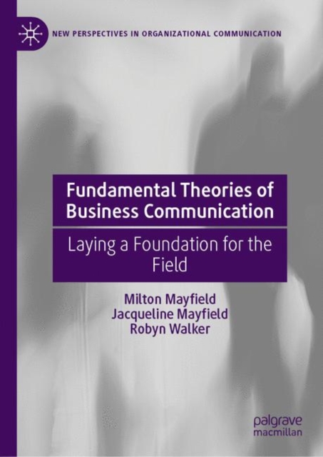 Fundamental Theories of Business Communication : Laying a Foundation for the Field, EPUB eBook