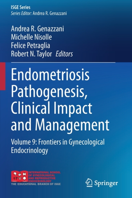 Endometriosis Pathogenesis, Clinical Impact and Management : Volume 9: Frontiers in Gynecological Endocrinology, Paperback / softback Book