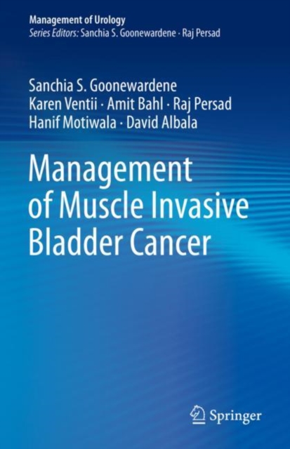 Management of Muscle Invasive Bladder Cancer, Hardback Book
