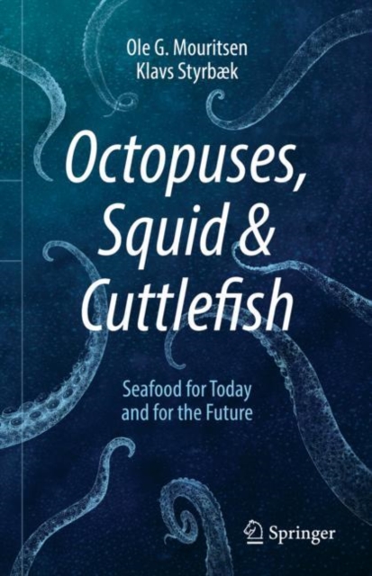 Octopuses, Squid & Cuttlefish : Seafood for Today and for the Future, EPUB eBook
