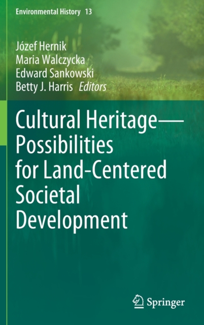 Cultural Heritage-Possibilities for Land-Centered Societal Development, Hardback Book