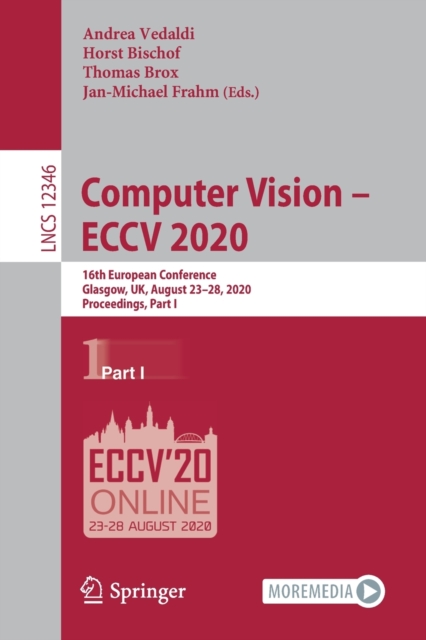 Computer Vision – ECCV 2020 : 16th European Conference, Glasgow, UK, August 23–28, 2020, Proceedings, Part I, Paperback / softback Book