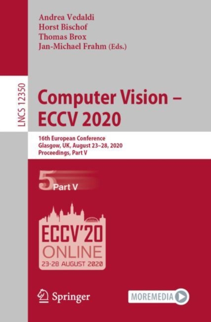 Computer Vision – ECCV 2020 : 16th European Conference, Glasgow, UK, August 23–28, 2020, Proceedings, Part V, Paperback / softback Book