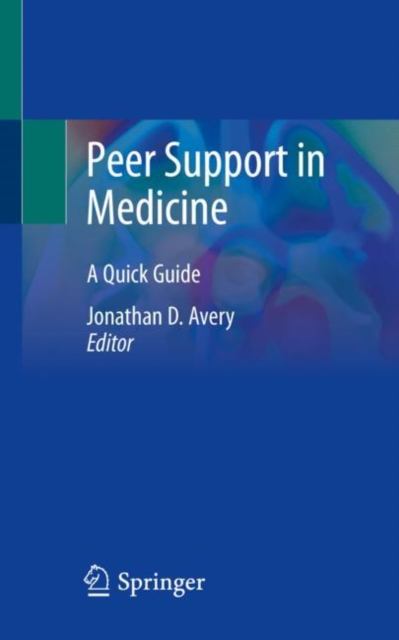 Peer Support in Medicine : A Quick Guide, Paperback / softback Book