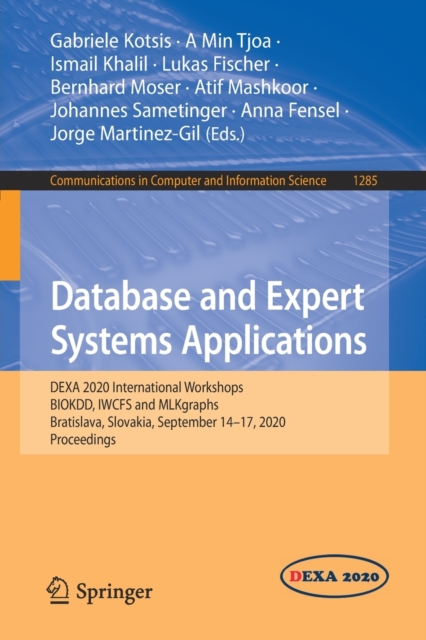 Database and Expert Systems Applications : DEXA 2020 International Workshops BIOKDD, IWCFS and MLKgraphs, Bratislava, Slovakia, September 14-17, 2020, Proceedings, Paperback / softback Book