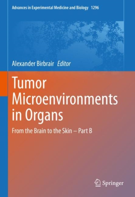 Tumor Microenvironments in Organs : From the Brain to the Skin - Part B, EPUB eBook