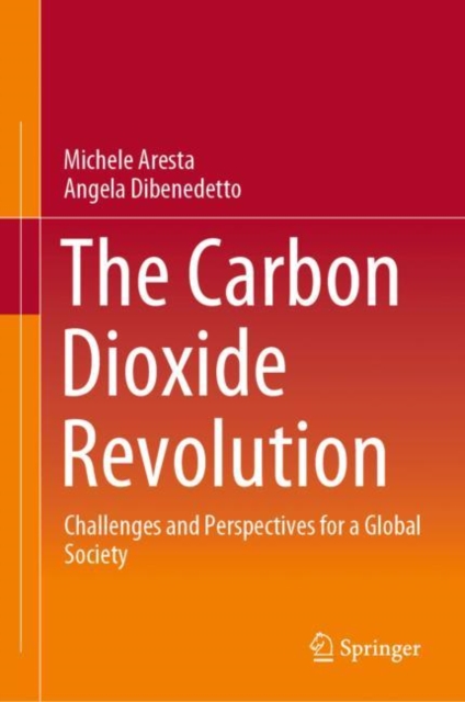 The Carbon Dioxide Revolution : Challenges and Perspectives for a Global Society, EPUB eBook
