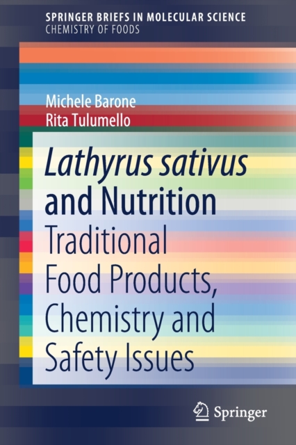 Lathyrus sativus and Nutrition : Traditional Food Products, Chemistry and Safety Issues, Paperback / softback Book
