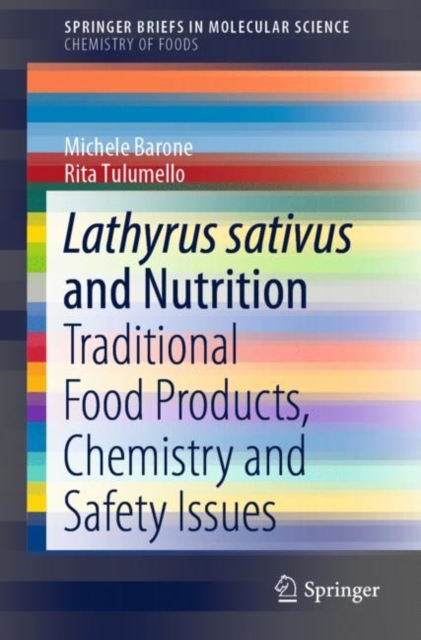 Lathyrus sativus and Nutrition : Traditional Food Products, Chemistry and Safety Issues, EPUB eBook