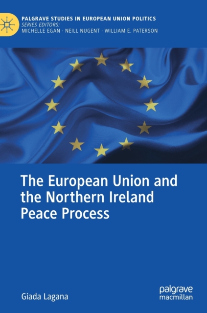 The European Union and the Northern Ireland Peace Process, Hardback Book