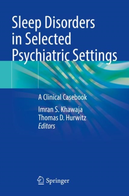 Sleep Disorders in Selected Psychiatric Settings : A Clinical Casebook, Paperback / softback Book