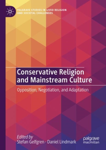 Conservative Religion and Mainstream Culture : Opposition, Negotiation, and Adaptation, EPUB eBook