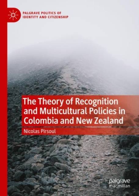 The Theory of Recognition and Multicultural Policies in Colombia and New Zealand, EPUB eBook