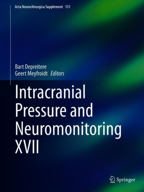 Intracranial Pressure and Neuromonitoring XVII, Hardback Book
