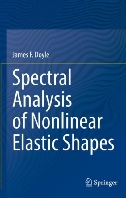Spectral Analysis of Nonlinear Elastic Shapes, Hardback Book