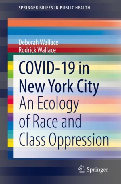 COVID-19 in New York City : An Ecology of Race and Class Oppression, EPUB eBook