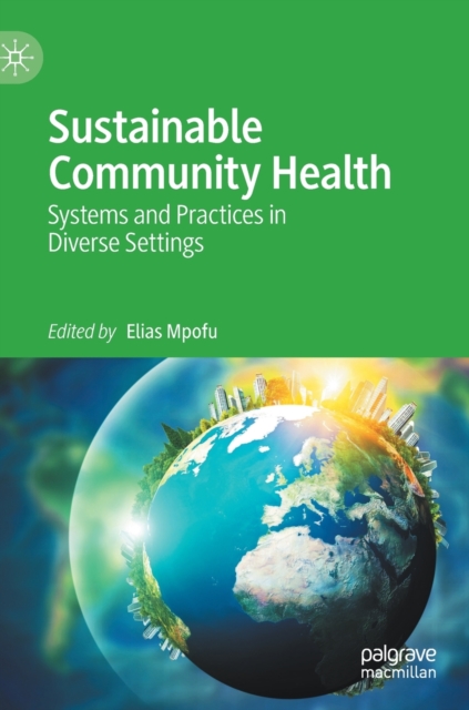 Sustainable Community Health : Systems and Practices in Diverse Settings, Hardback Book
