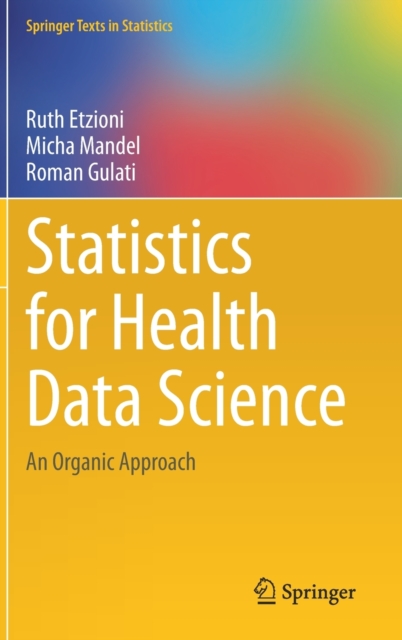 Statistics for Health Data Science : An Organic Approach, Hardback Book