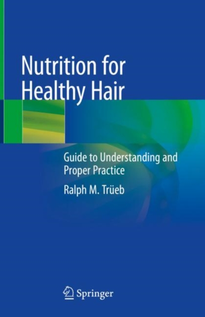 Nutrition for Healthy Hair : Guide to Understanding and Proper Practice, Hardback Book