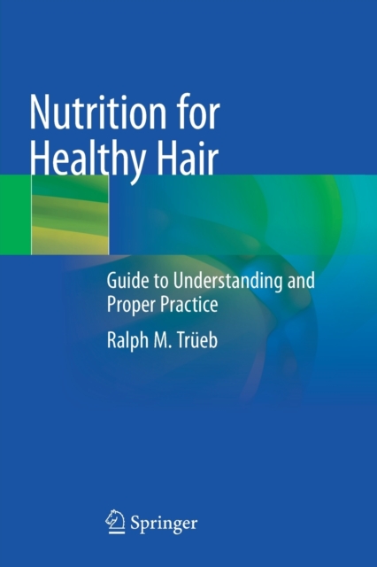 Nutrition for Healthy Hair : Guide to Understanding and Proper Practice, Paperback / softback Book