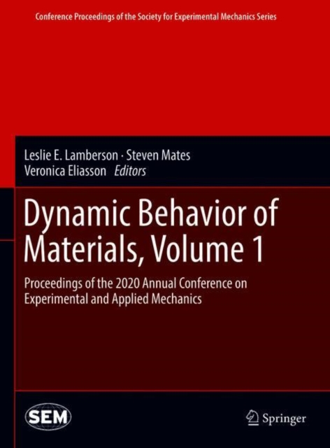Dynamic Behavior of Materials, Volume 1 : Proceedings of the 2020 Annual Conference on Experimental and Applied Mechanics, Hardback Book