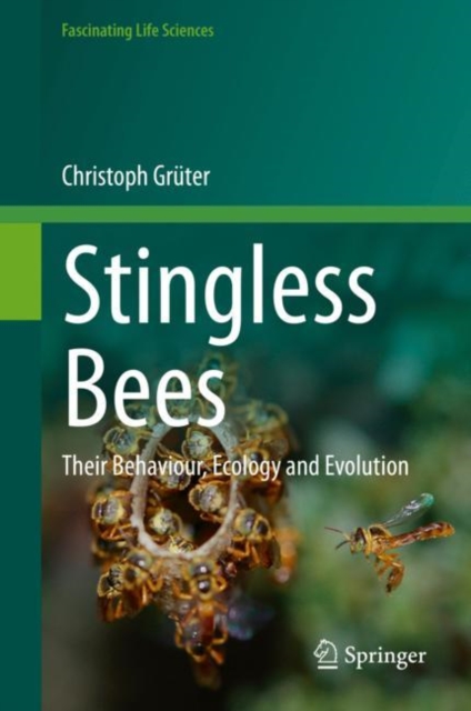 Stingless Bees : Their Behaviour, Ecology and Evolution, Paperback / softback Book