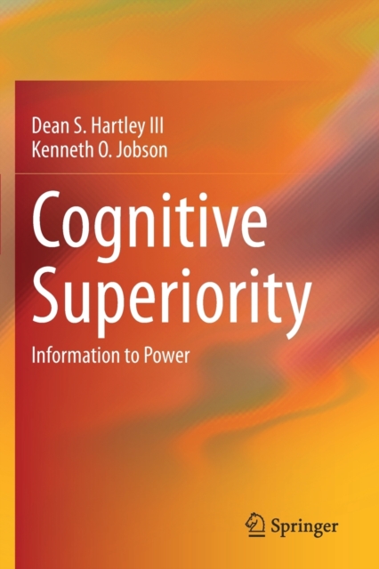 Cognitive Superiority : Information to Power, Paperback / softback Book