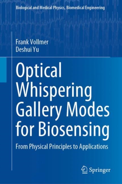 Optical Whispering Gallery Modes for Biosensing : From Physical Principles to Applications, Hardback Book