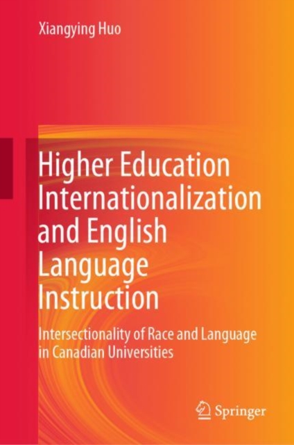 Higher Education Internationalization and English Language Instruction : Intersectionality of Race and Language in Canadian Universities, EPUB eBook