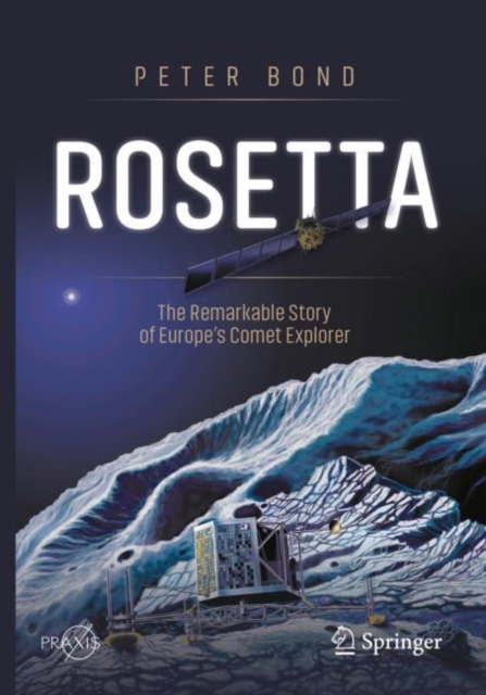 Rosetta: The Remarkable Story of Europe's Comet Explorer, EPUB eBook