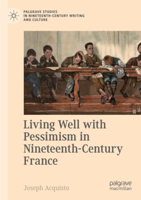 Living Well with Pessimism in Nineteenth-Century France, Paperback / softback Book