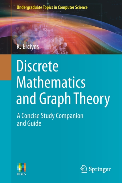 Discrete Mathematics and Graph Theory : A Concise Study Companion and Guide, Paperback / softback Book