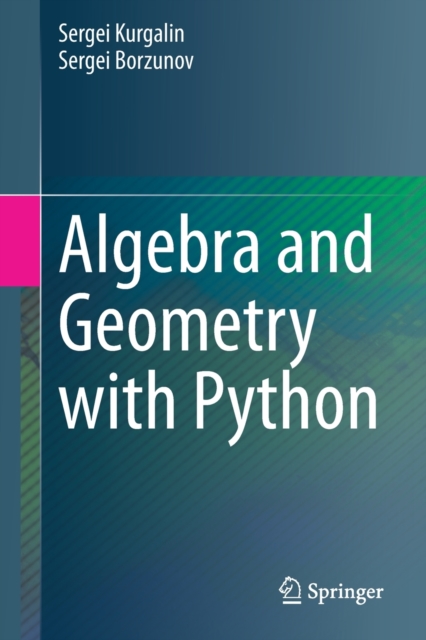 Algebra and Geometry with Python, Paperback / softback Book