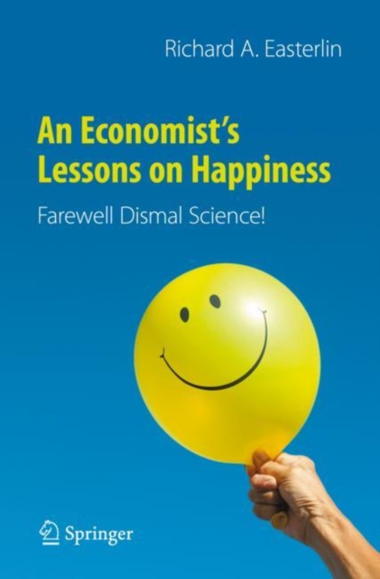 An Economist's Lessons on Happiness : Farewell Dismal Science!, EPUB eBook