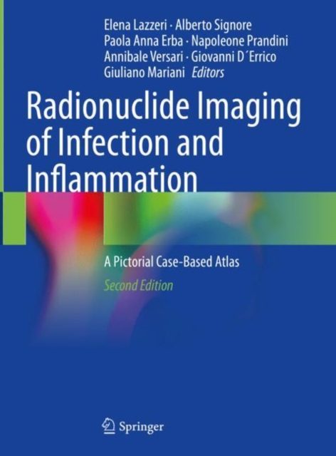 Radionuclide Imaging of Infection and Inflammation : A Pictorial Case-Based Atlas, Hardback Book