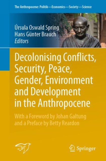 Decolonising Conflicts, Security, Peace, Gender, Environment and Development in the Anthropocene, Paperback / softback Book