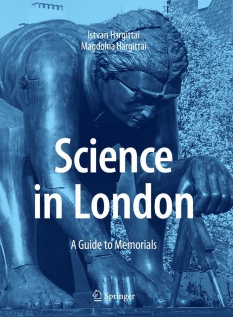 Science in London : A Guide to Memorials, Hardback Book