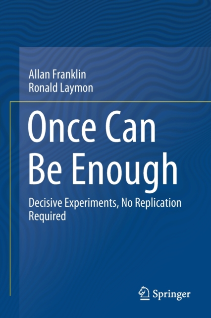 Once Can Be Enough : Decisive Experiments, No Replication Required, Paperback / softback Book