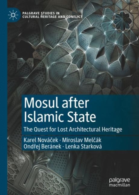 Mosul after Islamic State : The Quest for Lost Architectural Heritage, EPUB eBook