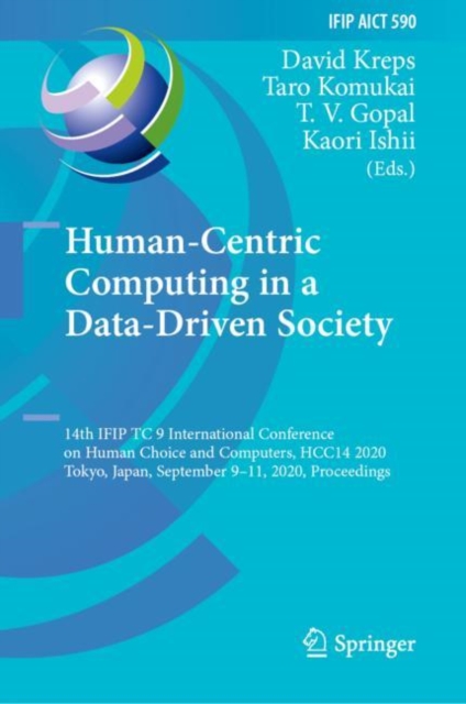 Human-Centric Computing in a Data-Driven Society : 14th IFIP TC 9 International Conference on Human Choice and Computers, HCC14 2020, Tokyo, Japan, September 9-11, 2020, Proceedings, EPUB eBook