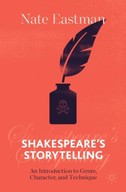 Shakespeare's Storytelling : An Introduction to Genre, Character, and Technique, Paperback / softback Book