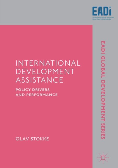 International Development Assistance : Policy Drivers and Performance, Paperback / softback Book