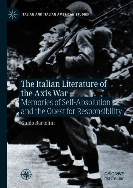 The Italian Literature of the Axis War : Memories of Self-Absolution and the Quest for Responsibility, EPUB eBook