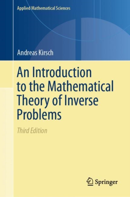 An Introduction to the Mathematical Theory of Inverse Problems, Hardback Book