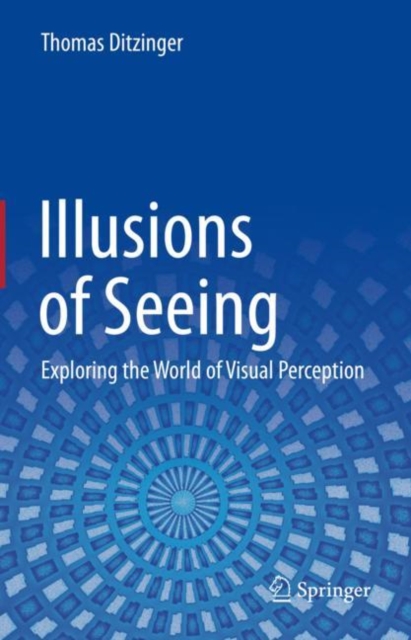 Illusions of Seeing : Exploring the World of Visual Perception, EPUB eBook