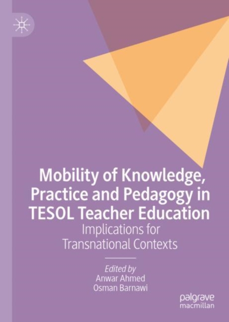 Mobility of Knowledge, Practice and Pedagogy in TESOL Teacher Education : Implications for Transnational Contexts, EPUB eBook