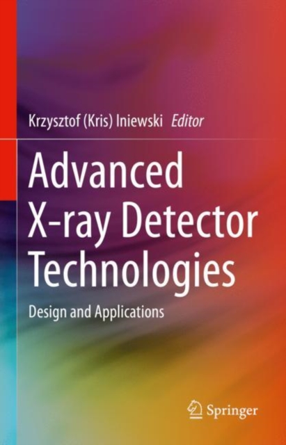 Advanced X-ray Detector Technologies : Design and Applications, EPUB eBook